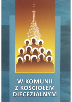 W komunii z Kościołem diecezjalnym