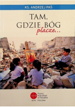 Tam gdzie Bóg płacze