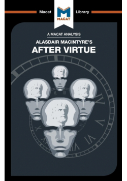 An Analysis of Alasdair MacIntyre's After Virtue