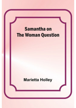 Samantha on the Woman Question