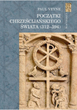 Początki chrześcijańskiego świata (312-394)