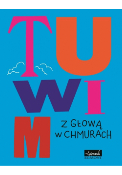 Tuwim Julian - Tuwim: Z głową w chmurach