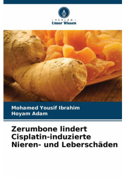 Zerumbone lindert Cisplatin-induzierte Nieren- und Leberschäden
