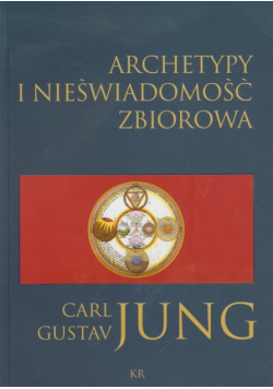 Jung Carl Gustav - Archetypy i nieświadomość zbiorowa