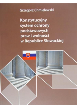 Konstytucyjny system ochrony podstawowych praw i wolności w Republice Słowackiej