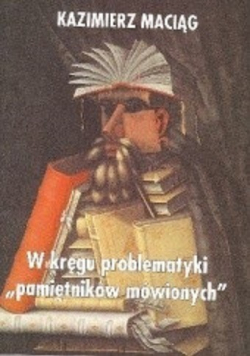 W kręgu problematyki pamiętników mówionych