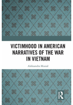 Victimhood in American Narratives of the War in Vietnam