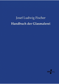 Handbuch der Glasmalerei