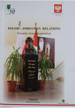 Polish Jordanian Relations Towards closer cooperation