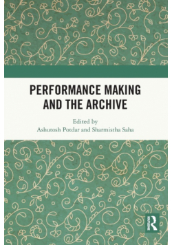 Performance Making and the Archive