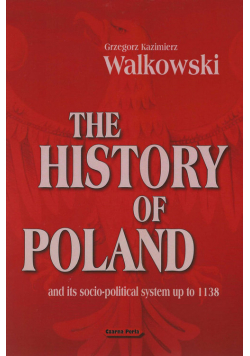 The History of Poland and its socio-political system up to 1138
