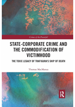 State-Corporate Crime and the Commodification of Victimhood