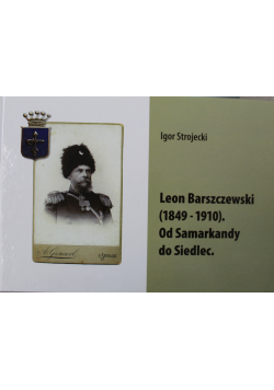 Leon Barszczewski Od Samarkandy do Siedlec + autograf Strojeckiego