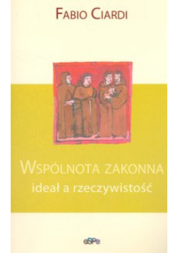 Wspólnota zakonna ideał a rzeczywistość