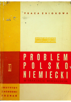 Problem polsko - niemiecki w traktacie wersalskim