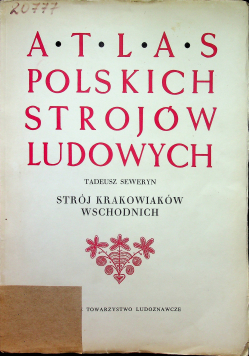 Atlas Polskich Strojów Ludowych Strój Krakowiaków Wschodnich