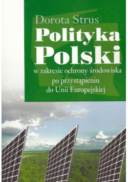 Polityka Polski w zakresie ochrony środowiska po przystąpieniu do Unii Europejskiej
