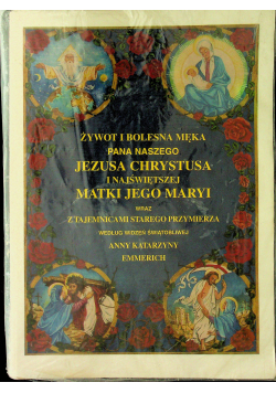 Żywot i bolesna Pana Naszego Jezusa Chrystusa Tom 1