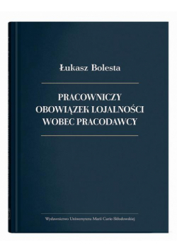 Pracowniczy obowiązek lojalności wobec pracodawcy