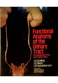 Functional Anatomy of the Urinary Tract Integrated Text and Colour Atlas