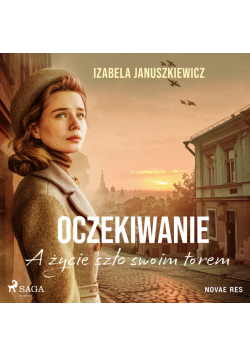 Oczekiwanie. A życie szło swoim torem