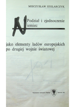 Podział i zjednoczenie Niemiec jako elementy ładów europejskich po drugiej wojnie światowej