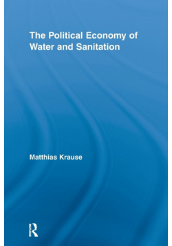 The Political Economy of Water and Sanitation