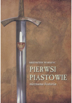 Pierwsi Piastowie nieznane historia