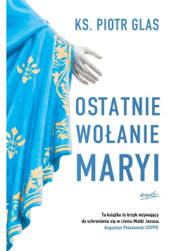 Ostatnie wołanie Maryi