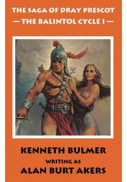 The Balintol Cycle I [The thirteenth Dray Prescot omnibus]