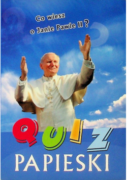 Quiz papieski Co wiesz o Janie Pawle II