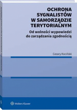 Ochrona sygnalistów w samorządzie terytorialnym. Od wolności wypowiedzi do zarządzania zgodnością