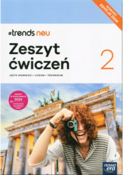 Trends neu 2 Język niemiecki Zeszyt ćwiczeń