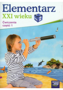 Elementarz XXI wieku 2. Ćwiczenia. Część 1