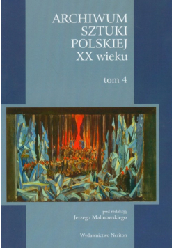 Archiwum sztuki polskiej XX wieku t.4