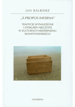 A propos inferna Tradycje wynalezione i dyskursy nieczyste w kulturach modernizmu skandynawskiego