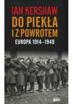 Do piekła i z powrotem Europa 1914 1949