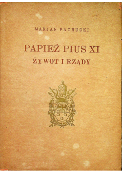 Papież Pius XI żywot i rządy 1929 r
