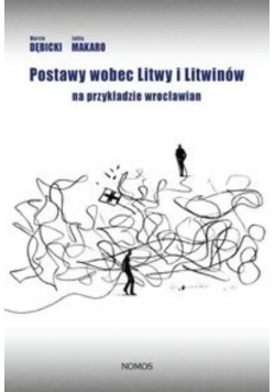 Postawy wobec Litwy i Litwinów na przykładzie wrocławian