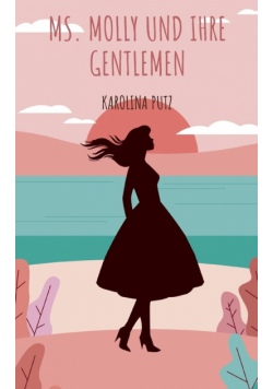 Ms. Molly und ihre Gentlemen