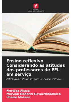Ensino reflexivo Considerando as atitudes dos professores de EFL em serviço