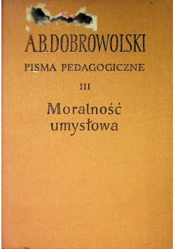 Pisma pedagogiczne III Moralnność umysłowa