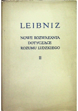 Nowe rozważania dotyczące rozumu ludzkiego Tom II
