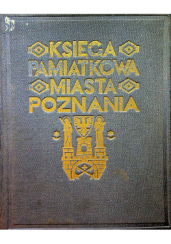 Księga pamiątkowa miasta Poznania 1929 r.