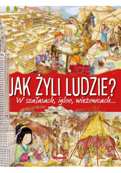 Jak żyli ludzie? W szałasach, igloo, wieżowcach...