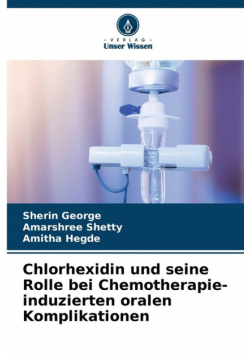 Chlorhexidin und seine Rolle bei Chemotherapie-induzierten oralen Komplikationen
