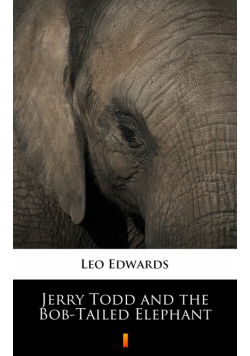 Jerry Todd and the Bob-Tailed Elephant