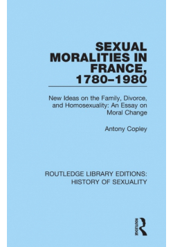 Sexual Moralities in France, 1780-1980