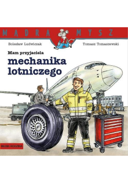 Mam przyjaciela mechanika lotniczego
