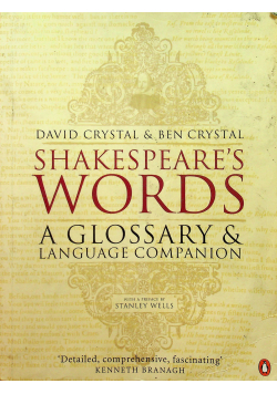 Shakespeares Words A Glossary and Language Companion